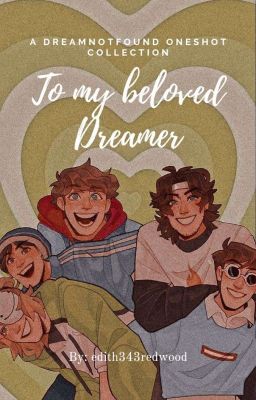 To My Beloved Dreamer ( DnF Oneshots)