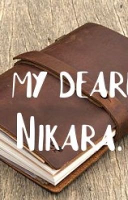 To my dearest, Nikara