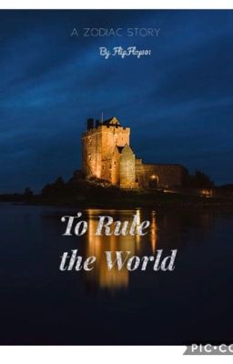 To Rule the World | A Zodiac Story