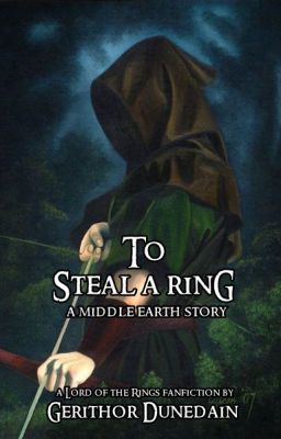 To Steal a Ring: A Middle Earth Story