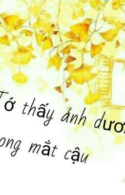 Tớ thấy ánh dương trong mắt cậu 