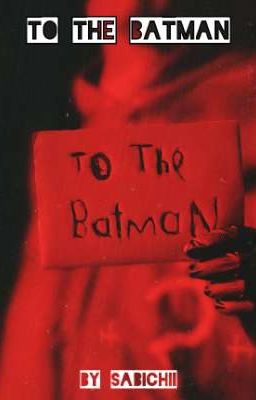 To the Batman 