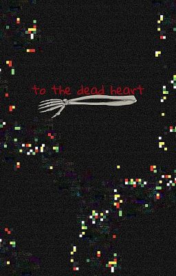 To the Dead Heart