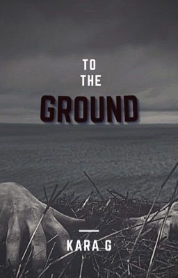 To the Ground