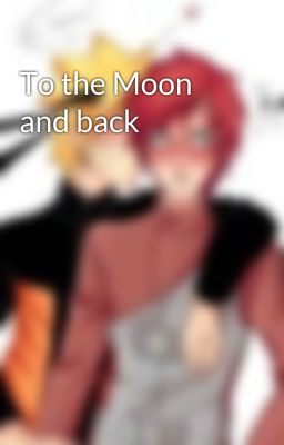 To the Moon and back