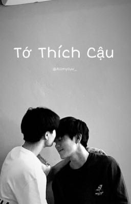 Tớ thích cậu [GeminiFourth] 