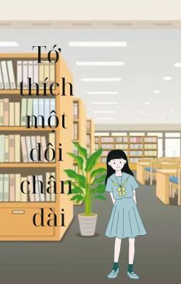 Tớ thích một đôi chân dài