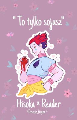 To Tylko Sojusz... || Hisoka × Reader / H×H