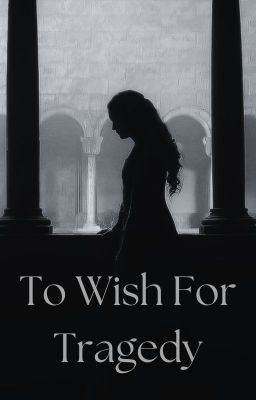 To Wish For Tragedy