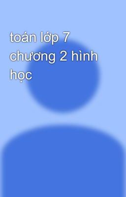 toán lớp 7 chương 2 hình học