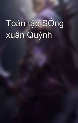 Toàn tập SÓng xuân Quỳnh