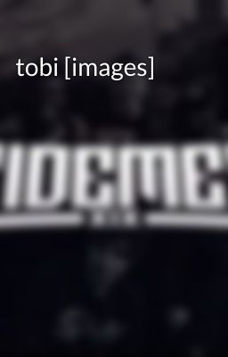 tobi [images]