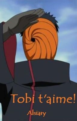 Tobi t'aime! (Tobi x oc)