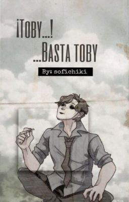 ¡Toby...! Basta, Toby - [ TicciMask ]