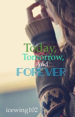 Today, Tomorrow, and Forever (EDITED VERSION)