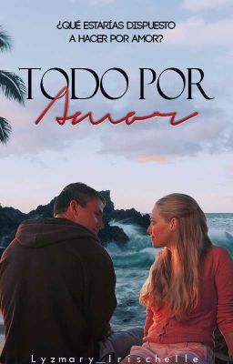 Todo por amor... [Terminada]  