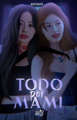 todo por mami | satzu