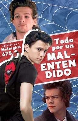 Todo por un mal entendido. | Peter Parker + L.s | (Harry-Peter-Louis) 