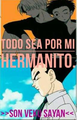 >>Todo Sea Por Mi Hermanito<<