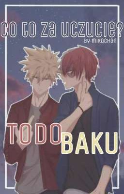 ☆TodoBaku ☆ Co to za uczucie ?☆