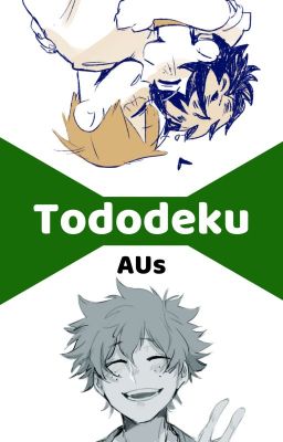 Tododeku AUs