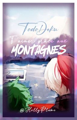 TodoDeku - T'aimer grâce aux montagnes