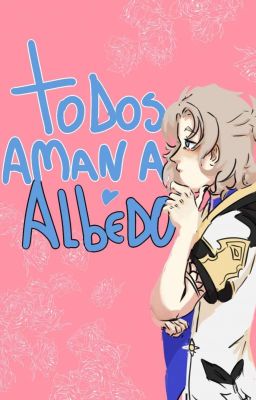 Todos Aman a Albedo