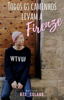 Todos os caminhos levam a Firenze • Kim Namjoon