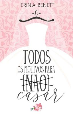 Todos Os Motivos Para (Não) Casar