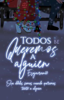 Todos queremos a alguien...