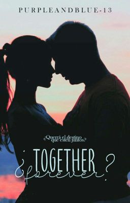 ¿Together forever?