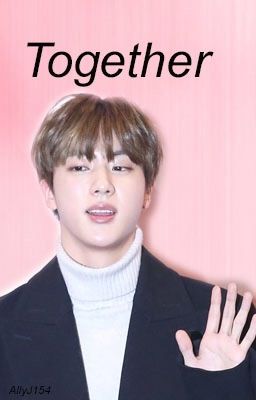 Together || Seokjin BTS love story