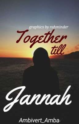 Together till Jannah[E D I T I N G]