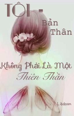 Tôi - Bản Thân Không Phải Là Một Thiên Thần