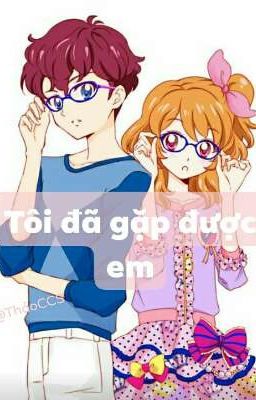 Tôi Đã Gặp Được Em (Aikatsu)