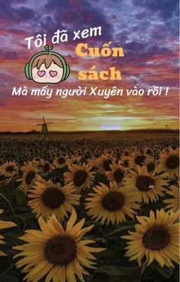 TÔI ĐÃ XEM CUỐN SÁCH MÀ MẤY NGƯỜI XUYÊN VÀO RỒI!