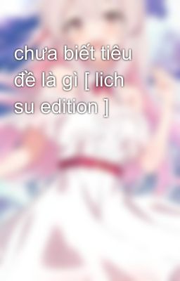 Tôi đã xuyên không vào thời hậu lê [ eazy lich su edition ]