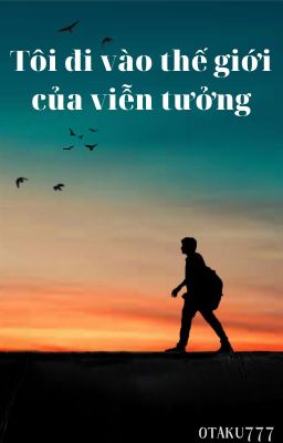 Tôi đi vào thế giới viễn tưởng