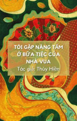 Tôi gặp nàng Tấm ở bữa tiệc của nhà vua