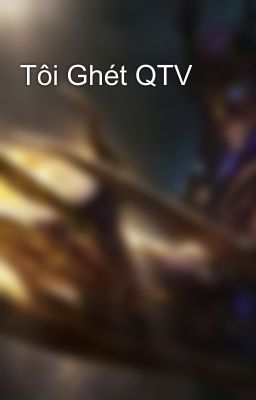 Tôi Ghét QTV