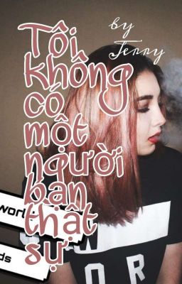 Tôi không có một người bạn thật sự