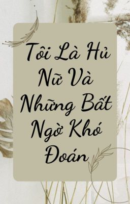 Tôi Là Hủ Nữ Và Những Bất Ngờ Khó Đoán