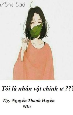 Tôi là nhân vật chính ư ???