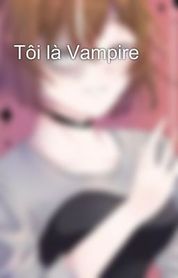 Tôi là Vampire