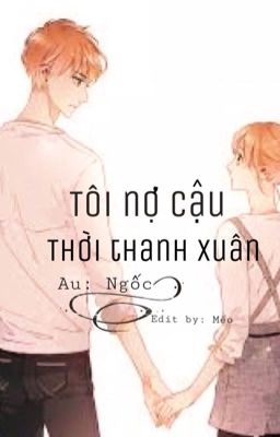 tôi nợ cậu thời thanh xuân....!!!