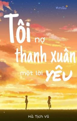 Tôi nợ thanh xuân một lời yêu