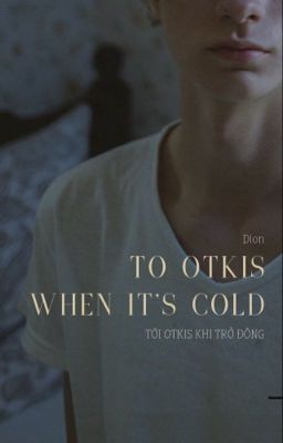 Tới Otkis khi trở đông