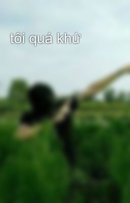 tôi quá khứ