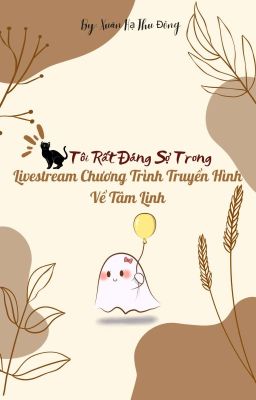 Tôi Rất Đáng Sợ Trong Livestream Chương Trình Tâm Linh