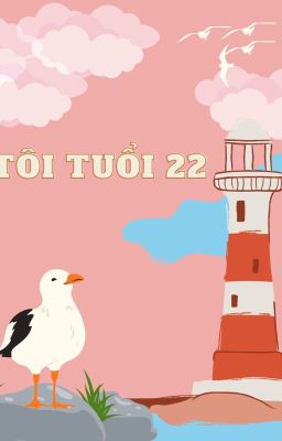 Tôi tuổi 22